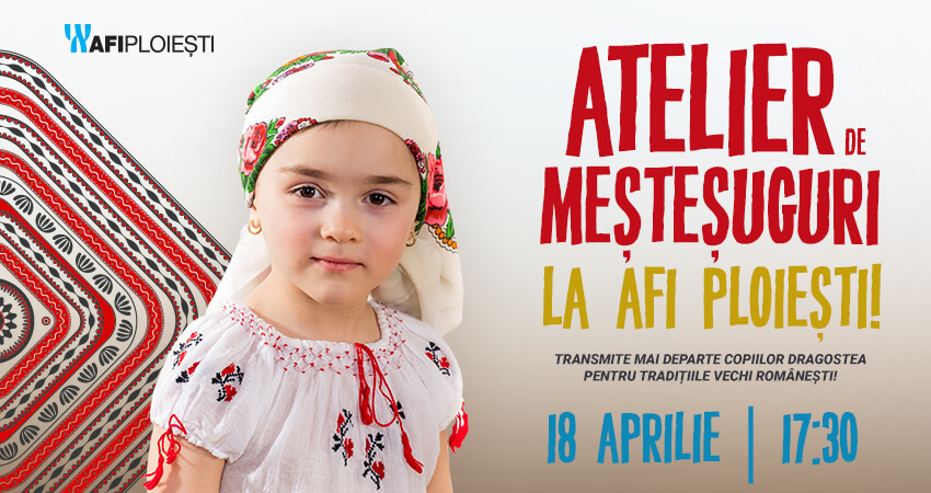 Atelier de mestesuguri la AFI Ploiesti!