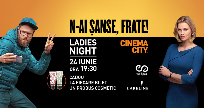 Ladies Night – avanpremiera filmului Long Shot/N-ai sanse, frate