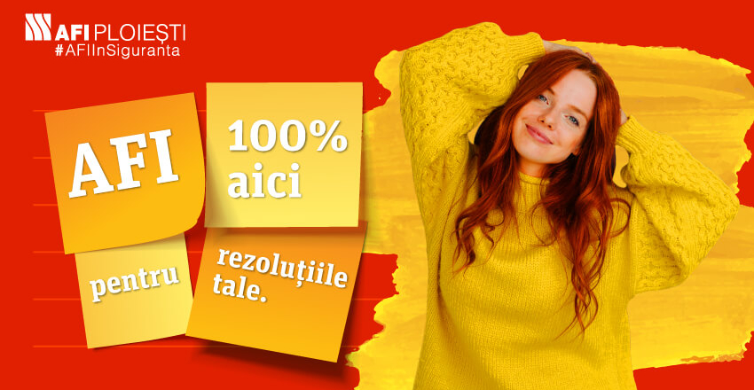 AFI e 100% aici pentru planurile tale!