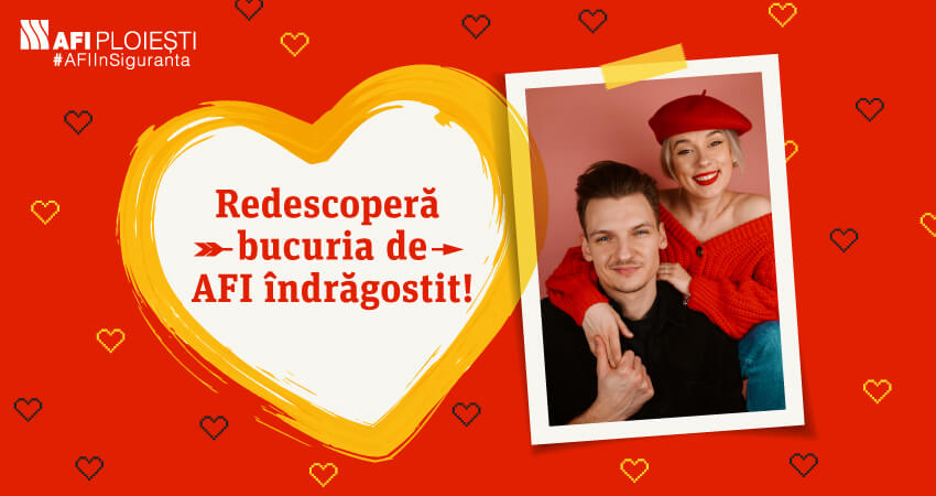 Redescopera bucuria de AFI indragostit!