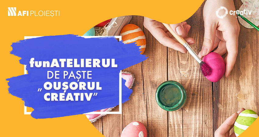 funATELIERUL de Paște „Oușorul Creativ”