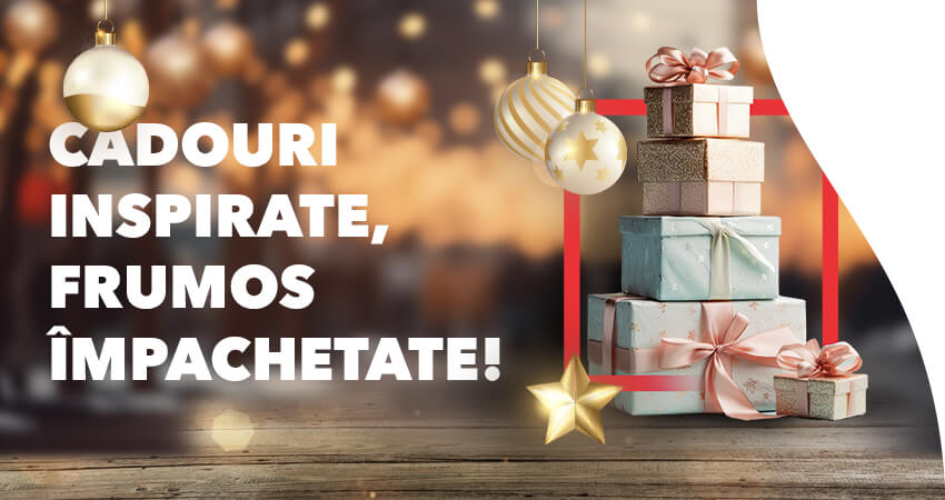 Cadouri inspirate, frumos impachetate!
